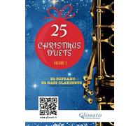25 Christmas Duets for Bb Soprano and Bb Bass Clarinets - volume 2: easy for beginners / intermediate (50 Christmas Duets for Bb Soprano and Bb Bass Clarinets)