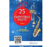 25 Christmas Duets for Bb Trumpet and Eb Alto Saxophone - volume 2: easy for beginners / intermediate