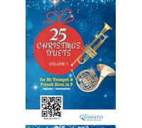 25 Christmas Duets for Bb Trumpet and French Horn in F - book 1: easy for beginners / intermediate
