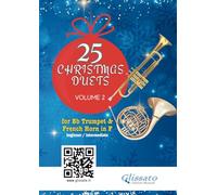 25 Christmas Duets for Bb Trumpet and French Horn in F - book 2: easy for beginners / intermediate (50 Christmas Duets for Bb Trumpet and French Horn in F)