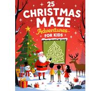 25 Christmas Maze Adventures for Kids: Easy and Medium Holiday Mazes with Festive Borders and Solutions (HSE DIGITAL Kids Maze Adventures)