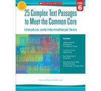 25 Complex Text Passages to Meet the Common Core: Literature and Informational Texts, Grade 6