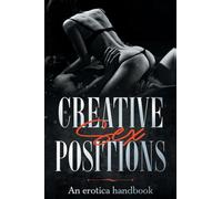 25 Creative sex position: An erotica handbook