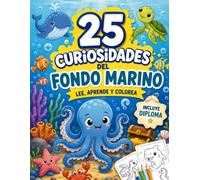 25 Curiosidades del Fondo Marino: Libro para colorear con datos sorprendentes sobre el océano | Aprende mientras coloreas | Para niños y niñas de 6 a 8 años (25 Curiosidades para Colorear)