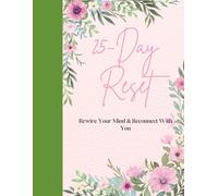 25-Day Reset: Rewire Your Mind & Reconnect With You