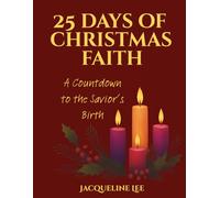 25 Days of Christmas Faith: A Countdown to the Savior's Birth