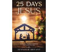 25 Days of Jesus: An Advent Journey through the Gospel of Luke