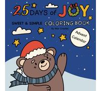 25 Days of Joy Coloring Book: An Advent Coloring Calendar for Teens & Adults | 25 Relaxing Holiday Pages to Color Until Christmas (Sweet & Simple)