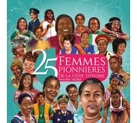 25 Femmes pionnières de la Côte d'Ivoire