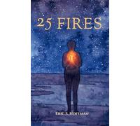 25 Fires: A Call To What Comes Next
