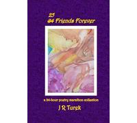 25 FRIENDS FOREVER: a 24-hour poetry marathon collection