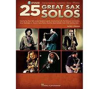 25 Great Sax Solos: Featuring Pop, Rock, R&B, and Jazz Saxophone Legends, Including King Curtis, Paul Desmond, David Sanborn, Grover Washi