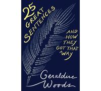 25 Great Sentences and How They Got That Way