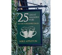 25 Great Walkers' Pubs in the Yorkshire Dales