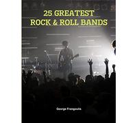 25 GREATEST ROCK & ROLL BANDS