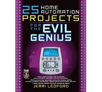 25 Home Automation Projects for the Evil Genius