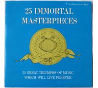 25 Immortal Masterpieces: 25 Great Triumphs of Music Which Will Live Forever