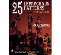 [(25 Leprechaun Patterns for Carvers)] [ By (author) Al Streetman, Photographs by Jack Lisiecki ] [July, 2007]