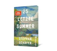 25 letzte Sommer: Eine warme, tiefe Erzählung, die uns in unserer Sehnsucht nach einem Leben in Gleichgewicht abholt (Lebensfragen)