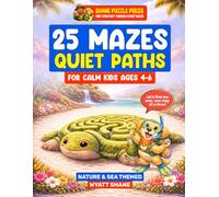 25 Mazes: Quiet Paths for Calm Kids ages 4-6: Large, Simple Mazes Designed for Calm Focus - A Sensory-Friendly Puzzle Book for Neurodivergent Kids ... & Sea Theme (Quiet Paths Puzzle Series)