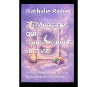 25 Messages qui transforment une vie: Un outil doux et concret pour te reconnecter à toi-même