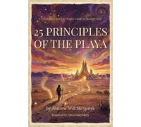 25 Principles of the Playa: A Newcomer's and Ex-Virgin's Guide to Burning Man