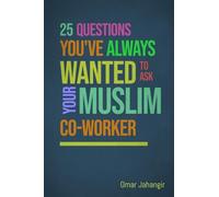 25 Questions You've Always Wanted to Ask Your Muslim Co-Worker