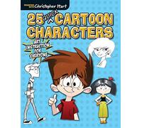 25 Quick Cartoon Characters: Art Instruction for Everyone (Drawing with Christopher Hart series)