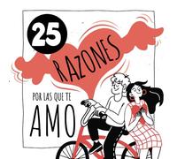 25 Razones por las que te amo!: Pequeños detalles que hacen grande nuestro amor
