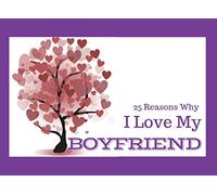 25 Reasons Why I Love My Boyfriend: What I Love About You Book - Colorful inspiring pages with prompts - Fill in the blanks to make a unique gift for your boyfriend on his Birthday or at Christmas
