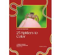 25 Spiders To Color: A Creepy-Crawly Coloring Adventure Awaits You!
