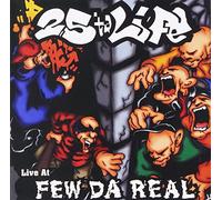 25 TA LIFE - Live At Few Da Real