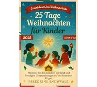 25 Tage Weihnachtsandacht für Kinder 2025 (Alter 6-12): Wecken Sie den Glauben mit Spaß und freudigen Überraschungen auf der Reise zur Krippe