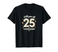 25 & Taking Names - 25th Birthday Gift Celebration T-Shirt, Men, Black, 3XL
