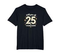25 & Taking Names - 25th Birthday Gift Celebration T-Shirt, Men's Big and Tall, Black, 6X Tall
