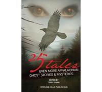 25 Tales: Even More Appalachian Ghost Stories & Mysteries