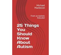 25 Things You Should Know About Autism: From an Autistic Educator