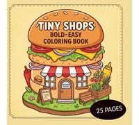 25 Tiny Shops Coloring Book: Cozy Kawaii Houses, Bold Easy Pages
