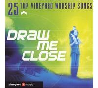 25 Top Vineyard Worship: Draw Me Close by Twenty-Five Top Vineyard Worship Songs (2002-08-13j
