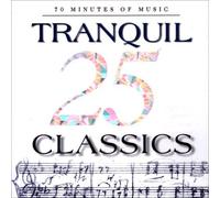 25 Tranquil Classics by 25 Tranquil Classics (2002-05-14)