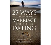 25 Ways to Prepare for Marriage Other than Dating