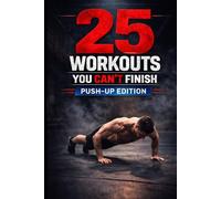25 Workouts You Can't Finish - Push Up Edition