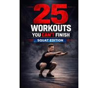 25 Workouts You Can't Finish - Squat Edition
