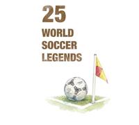 25 World Soccer Legends (FOOTBAL / SOCCER LEGENDS)