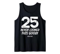 25 Year Old Never Looked So Good Birthday 25th Birthday Tank Top