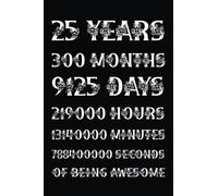 25 Years of Being Awesome: Funny and Beautiful notebook Gift For 25th Birthday. Journal gift idea for 25th Birthday Anniversary.