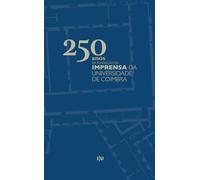 250 anos da fundação da Imprensa da Universidade de Coimbra