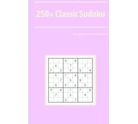 250+ Classic Sudoku: Sudoku puzzles for Adults from Easy to Hard, Vol I