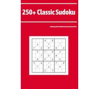250+ Classic Sudoku: Sudoku puzzles for Adults from Easy to Hard, Vol IV