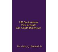250 Declarations That Activate The Fourth Dimension